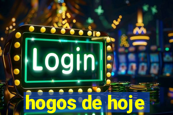 hogos de hoje